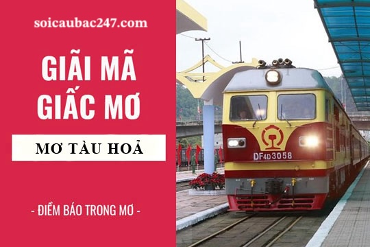 mơ thấy tàu hoả đánh số gì trúng